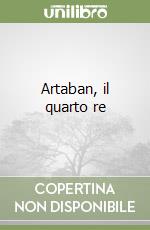 Artaban, il quarto re libro