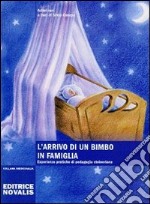 L'arrivo di un bimbo in famiglia. Esperienze pratiche di pedagogia steineriana libro