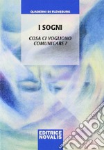 I sogni. Cosa ci vogliono comunicare? libro