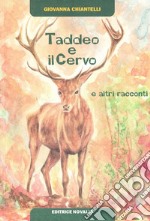 Taddeo e il cervo e altri racconti libro