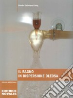 Il bagno in dispersione oleosa libro