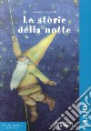 Le storie della notte libro di Chiantelli Giovanna