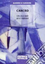 Cancro. Un occhio sull'abisso libro