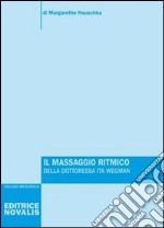 Il massaggio ritmico della dottoressa Ita Wegman libro