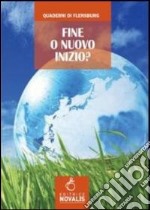 Fine o nuovo inizio? L'umanità al bivio libro