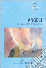 Angeli. Il colpo d'ala del pensiero libro