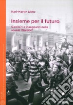 Insieme per il futuro. Genitori e insegnanti nella scuola Waldorf libro