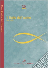 Il figlio dell'uomo. Qui e ora libro
