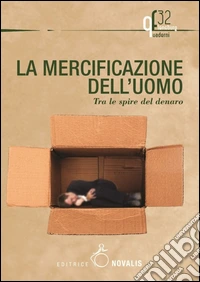 La mercificazione dell'uomo. Tra le spire del denaro libro