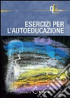 Esercizi per l'autoeducazione libro