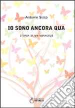 Io sono ancora qua. Storia di un miracolo libro