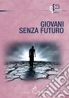 Giovani senza futuro libro