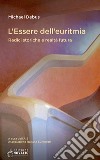 L'essere dell'euritmia. Radici storiche e realtà futura libro