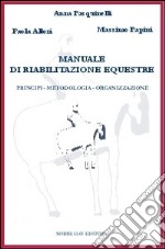 Manuale di riabilitazione equestre. Principi, metodologia, organizzazione. Con 2 DVD-ROM