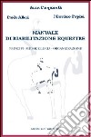 Manuale di riabilitazione equestre. Principi, metodologia, organizzazione. Con 2 DVD-ROM libro