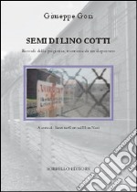 Semi di lino cotti. Ricordi della prigionia, memorie di un deportato libro