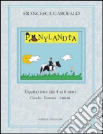 Ponylandia. Equitazione dai 4 ai 6 anni