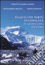 Da qualche parte in Himalaya. Da qualche parte nell'anima libro