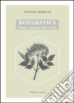 Botamatica. Piante, numeri ed altre storie