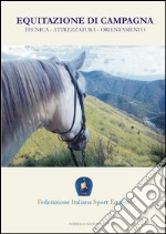 Equitazione di campagna. Tecnica, attrezzature, orientamento libro