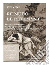 Re nudo: le revenant. Il transito del fantasma attraverso le generazioni a indirizzo psicoanalitico, sistemico-relazionale libro di Poli Elisa