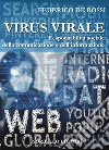 Virus virale. Responsabilità sociale della comunicazione e dell'informazione libro