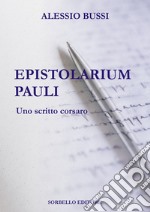 Epistolarium Pauli. Uno scritto corsaro