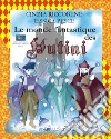 Le monde fantastique des Hutini. Ediz. illustrata libro