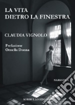 La vita dietro la finestra libro