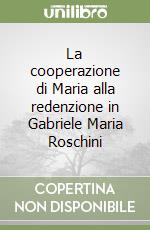 La cooperazione di Maria alla redenzione in Gabriele Maria Roschini libro