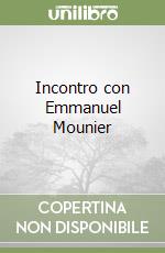 Incontro con Emmanuel Mounier libro