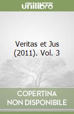 Veritas et Jus (2011). Vol. 3 libro