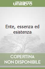 Ente, essenza ed esistenza libro