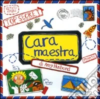 Cara maestra. Ediz. illustrata libro