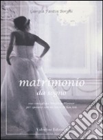 Matrimonio da sogno. 100 consigli da wedding planner per sposarsi con un tocco di bon ton libro