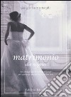 Matrimonio da sogno. 100 consigli da wedding planner per sposarsi con un tocco di bon ton libro