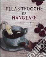 Filastrocche da mangiare. Ediz. illustrata libro