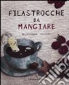 Filastrocche da mangiare. Ediz. illustrata libro