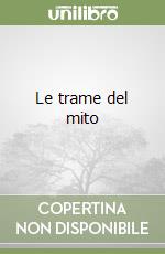 Le trame del mito libro