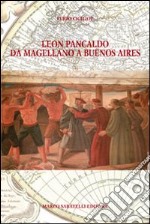 Leon Pancaldo da Magellano a Buenos Aires libro