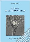 La vita di un trovatello libro di Genova Umberto