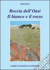Roccia dell'oasi. Il bianco e il rosso