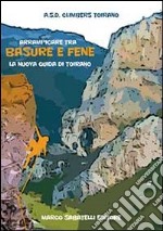 Arrampicare tra basure e fene. La nuova guida di Toirano libro