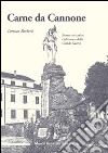 Carne da cannone. Ricerca sui caduti Calizzanesi della grande guerra libro di Barberis Lorenzo