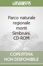 Parco naturale regionale monti Simbruini. CD-ROM libro