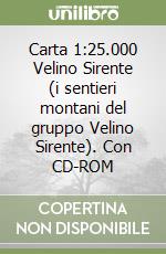 Carta 1:25.000 Velino Sirente (i sentieri montani del gruppo Velino Sirente). Con CD-ROM libro