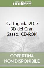 Cartoguida 2D e 3D del Gran Sasso. CD-ROM libro