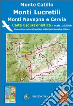 Monte Catillo, Lucretili, Cervia, Navegna. Carta escursionistica 25:000 libro