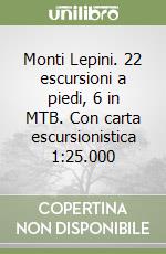 Monti Lepini. 22 escursioni a piedi, 6 in MTB. Con carta escursionistica 1:25.000