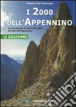 I duemila dell'Appennino. Le vie normali di salita alle vette più alte dell'Appennino libro